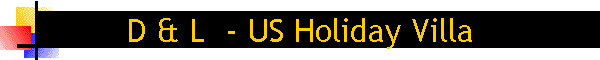 D & L - US Holiday Villa